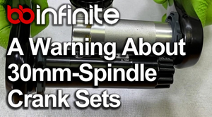 A Warning About 30mm-Spindle Crank Sets: Beware of the Shorties