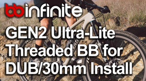 BBInfinite GEN2 UltraLite Threaded BB for DUB and 30mm Spindles Install: BB ONLY 80 GRAMS!