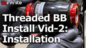 Threaded BB Installation Part 2: Installing The Bottom Bracket Correctly